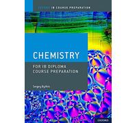 Oxford IB Diploma Programme: IB Course Preparation Chemistry Student Book