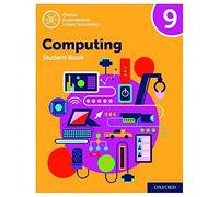 Oxford international lower secondary. Computing 9. Student's book. Per la Scuola media. Con espansione online