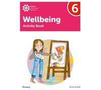 Oxford international primary wellbeing. Activity book 6. Per la Scuola elementare. Con e-book. Con espansione online