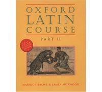 Oxford Latin Course, Part II, Second Edition 2nd edition by Balme, Maurice, Morwood, James (1996) Paperback