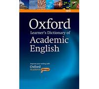 Oxford learner's dictionary of academic english: Helps students learn the language they need to write academic English, whatever their chosen subject.