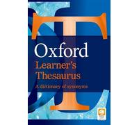 Oxford Learner's Thesaurus: Understand the differences between similar words