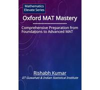 Oxford MAT Mastery: Comprehensive Preparation From Foundations to Advanced MAT: 1