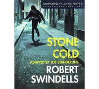 Oxford Playscripts: Stone Cold (Robert Swindells)