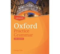 Oxford Practice Grammar: Advanced: with Key - Yule George - Oxford University