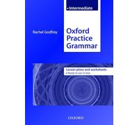 Oxford Practice Grammar: Intermediate: Lesson Plans and Worksheets: The right balance of English grammar explanation and practice for your language level