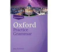 Oxford practice grammar. Intermediate. Student book without key. Per le Scuole superiori. Con espansione online: The right balance of English grammar explanation and practice for your language level