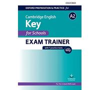 Oxford preparation & practice for Cambridge English. Key for schools. With key. Per la Scuola media. Con espansione online: Preparing students for the Cambridge English A2 Key for Schools exam.