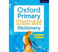 Oxford Primary Illustrated Dictionary by Editor