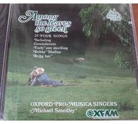 Oxford Pro Musica Singers - Among the Leaves So Green