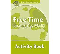 Oxford Read and Discover: Level 3: Free Time Around the World Activity Book