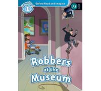 Oxford Read and Imagine: Level 1: Robbers at the Museum