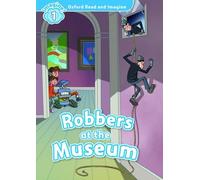 Oxford Read and Imagine: Level 1: Robbers at the Museum