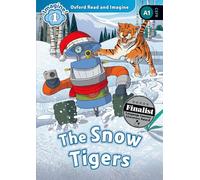 Oxford Read and Imagine: Level 1: The Snow Tigers Audio Pack