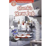 Oxford Read and Imagine: Level 2:: Clunk's New Job