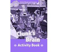 Oxford Read and Imagine: Level 4: Clunk's Brain Activity Book