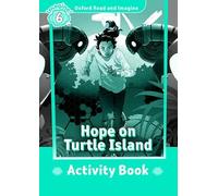 Oxford Read and Imagine: Level 6: Hope on Turtle Island Activity Book