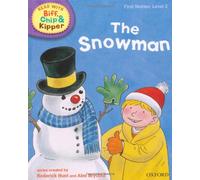 Oxford Reading Tree Read With Biff, Chip, and Kipper: First Stories: Level 2: The Snowman