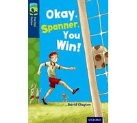 Oxford Reading Tree TreeTops Fiction: Level 14: Okay, Spanner, You Win!