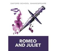 Oxford School Shakespeare - Fourth Edition: Oxford School Shakespeare: Romeo and Juliet: Reader. Ab 11. Schuljahr