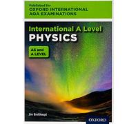 OxfordAQA International A-level Physics (9630): Student Book by Jim Breithaupt