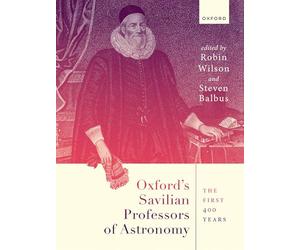 Oxford's Savilian Professors of Astronomy: The First 400 Years