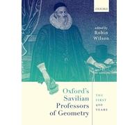 Oxford's Savilian Professors of Geometry: The First 400 Years