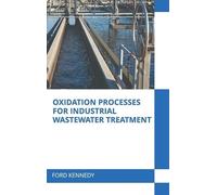 Oxidation Processes for Industrial Wastewater Treatment (Copertina rigida)