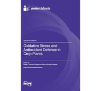 Oxidative Stress and Antioxidant Defense in Crop Plants