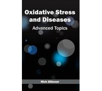 Oxidative Stress and Diseases: Advanced Topics (Copertina rigida)