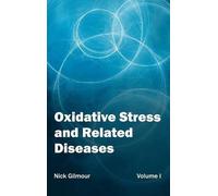 Oxidative Stress and Related Diseases: Volume I (Copertina rigida)