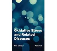 Oxidative Stress and Related Diseases: Volume II (Copertina rigida)