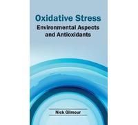 Oxidative Stress: Environmental Aspects and Antioxidants (Copertina rigida)
