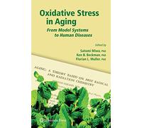 Oxidative Stress in Aging: From Model Systems to Human Diseases