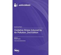 Oxidative Stress Induced by Air Pollution, 2nd Edition