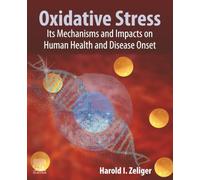 Oxidative Stress: Its Mechanisms, Impacts on Human Health and Disease Onset