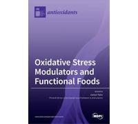 Oxidative Stress Modulators and Functional Foods (Copertina rigida)