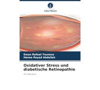 Oxidativer Stress und diabetische Retinopathie: Ein Überblick