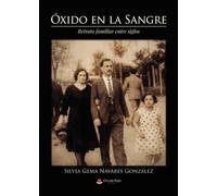 Óxido en la Sangre: retrato familiar entre siglos