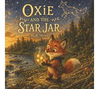 Oxie And The Star Jar: A Cozy Bedtime Story About Feeling Safe at Night