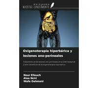 Oxigenoterapia hiperbárica y lesiones ano-perineales: Tratamiento de las lesiones ano-perineales en la enfermedad de Crohn: beneficios de la oxigenoterapia hiperbárica