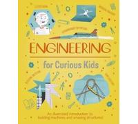 Oxlade Engineering for Curious Kids (Copertina rigida) Curious Kids