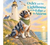 Oxley and the Lighthouse at the Edge of the Storm