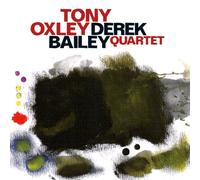 Oxley, Tony & Derek Baile - Tony Oxley Derek Bailey Quartet