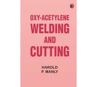 Oxy-Acetylene Welding and Cutting