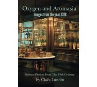 Oxygen and Aromasia: Images from the year 2378