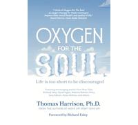 Oxygen for the Soul: Life Is Too Short to Be Discouraged
