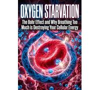 Oxygen Starvation: The Bohr Effect and Why Breathing Too Much is Destroying Your Cellular Energy