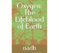 Oxygen: The Lifeblood of Earth