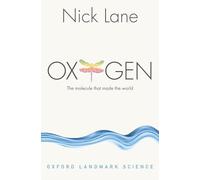 Oxygen: The molecule that made the world